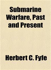 Submarine Warfare, Past and Present,1150486961,9781150486968
