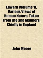 Edward (Volume 1); Various Views of Human Nature, Taken From Life and Manners, Chiefly in England,1152642502,9781152642508