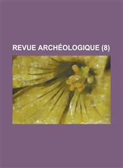 Revue Archeologique (8 ),1153573989,9781153573986