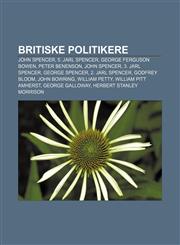 Britiske politikere John Spencer, 5. jarl Spencer, George Ferguson Bowen, Peter Benenson, John Spencer, 3. jarl Spencer, George Spencer,1232774316,9781232774310