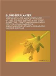 Blomsterplanter Dekkfrøede planter, Nakenfrøede planter, Løvtrær, Cronquist-systemet, APG II-systemet, Glossopteris, Kadsurafamilien,1232773530,9781232773535