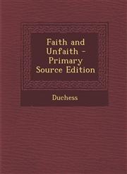 Faith and Unfaith - Primary Source Edition,128745268X,9781287452683