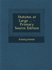 Statutes at Large ... - Primary Source Edition,1287985440,9781287985440