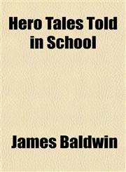 Hero Tales Told in School,1152467123,9781152467125