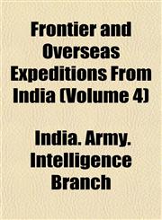 Frontier and Overseas Expeditions From India (Volume 4),1152919555,9781152919556