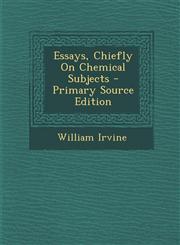 Essays, Chiefly on Chemical Subjects - Primary Source Edition,1293599204,9781293599204