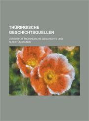 Thüringische Geschichtsquellen,1236777352,9781236777355