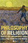 Philosophy of Religion Classic and Contemporary Issues,1405139900,9781405139908