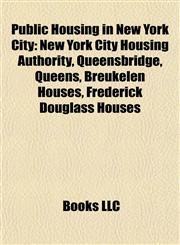Public Housing in New York City New York City Housing Authority, Queensbridge, Queens, Breukelen Houses, Frederick Douglass Houses,1155388534,9781155388533