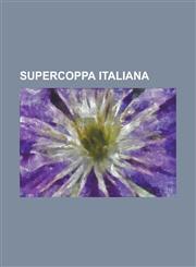 Supercoppa Italiana 1988 Supercoppa Italiana, 1989 Supercoppa Italiana, 1990 Supercoppa Italiana, 1991 Supercoppa Italiana, 1992 Supercopp,1155645774,9781155645773