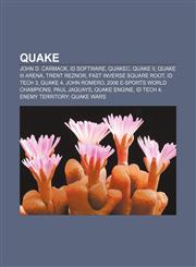 Quake John D. Carmack, Id Software, QuakeC, Quake II, Quake III Arena, Trent Reznor, Fast inverse square root, Id Tech 3, Quake 4, John Romero,1155986733,9781155986739