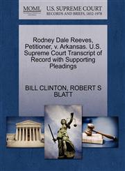 Rodney Dale Reeves, Petitioner, v. Arkansas. U.S. Supreme Court Transcript of Record with Supporting Pleadings,1270695819,9781270695813
