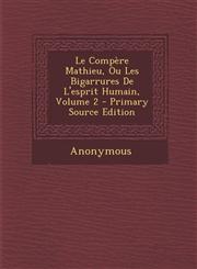 Le Compère Mathieu, Ou Les Bigarrures De L'esprit Humain, Volume 2 - Primary Source Edition,129326752X,9781293267523