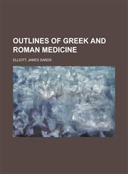 Outlines of Greek and Roman Medicine,1153760940,9781153760942