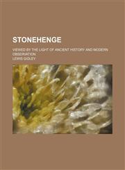 Stonehenge; viewed by the light of ancient history and modern observation,1154483207,9781154483208
