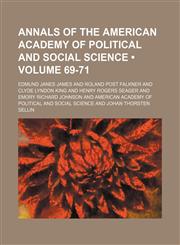 Annals of the American Academy of Political and Social Science (Volume 69-71),1154236293,9781154236293