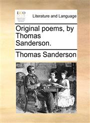 Original poems, by Thomas Sanderson.,1170589901,9781170589908