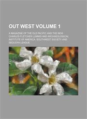 Out west Volume 1 ; a magazine of the old Pacific and the new,1153075350,9781153075350