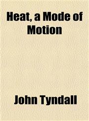 Heat, a Mode of Motion,1152170317,9781152170315