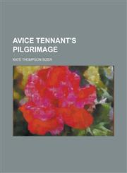 Avice Tennant's Pilgrimage,1151271926,9781151271921