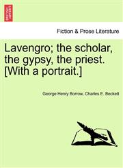 Lavengro; the scholar, the gypsy, the priest. [With a portrait.],1241572755,9781241572754
