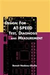 Design for AT-Speed Test, Diagnosis and Measurement,0792386698,9780792386698