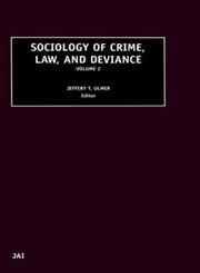 Sociology of Crime, Law and Deviance, Volume 2,0762306807,9780762306800