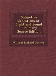 Subjective Sensations of Sight and Sound - Primary Source Edition,1294013041,9781294013044
