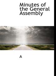 Minutes of the General Assembly,1116542668,9781116542660