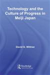 Technology and the Culture of Progress in Meiji Japan,0415433754,9780415433754