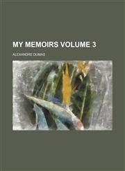 My Memoirs Volume 3,1130692752,9781130692754