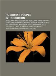 Honduran people Introduction Honduran politician stubs, Honduran sportspeople stubs, Patricia Rodas, Manuel Bonilla,1157104576,9781157104575