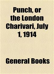 Punch, or the London Charivari, July 1, 1914,1153782170,9781153782173