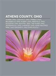Athens County, Ohio Athens, Ohio, Coolville, Ohio, Trimble, Ohio, Nelsonville, Ohio, Albany, Ohio, Amesville, Ohio, Glouster, Ohio, Buchtel,1156822688,9781156822685