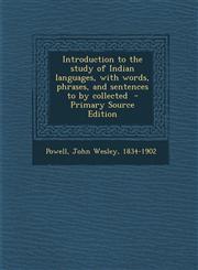 Introduction to the Study of Indian Languages, with Words, Phrases, and Sentences to by Collected - Primary Source Edition,1287648444,9781287648444