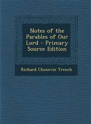 Notes of the Parables of Our Lord - Primary Source Edition,1294649191,9781294649199