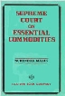 Supreme Court on Essential Commodities Act - 1955, 1984 End. With Supplement,8170122376,9788170122371