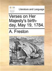 Verses on Her Majesty's birth-day, May 19, 1784.,1170127045,9781170127049