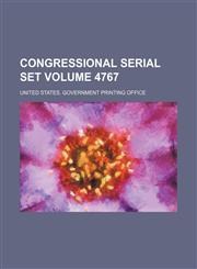 Congressional serial set Volume 4767,1130553116,9781130553116