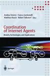 Coordination of Internet Agents Models, Technologies, and Applications,3540416137,9783540416135