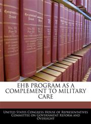 EHB PROGRAM AS A COMPLEMENT TO MILITARY CARE,1240446659,9781240446650