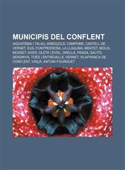 Municipis del Conflent Aiguatèbia i Talau, Arboçols, Campome, Castell de Vernet, Eus, Fontpedrosa, La Llaguna, Mentet, Molig, Mosset, Nyer,1232728012,9781232728016