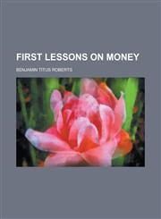 First Lessons on Money,1152463837,9781152463837