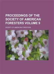 Proceedings of the Society of American Foresters Volume 9,1236978005,9781236978004