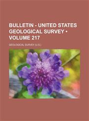 Bulletin - United States Geological Survey (Volume 217),115391994X,9781153919944