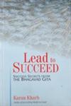 Lead to Succeed Success Secrets from the Bhagavad Gita 1st Published,8183280048,9788183280044
