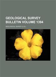 Geological Survey bulletin Volume 1394,1232245496,9781232245490