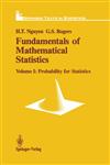 Fundamentals of Mathematical Statistics Probability for Statistics,0387970142,9780387970141