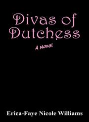 Divas of Dutchess A Novel,1432737007,9781432737009