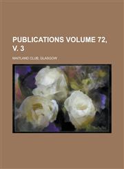 Publications Volume 72, V. 3,123198757X,9781231987575